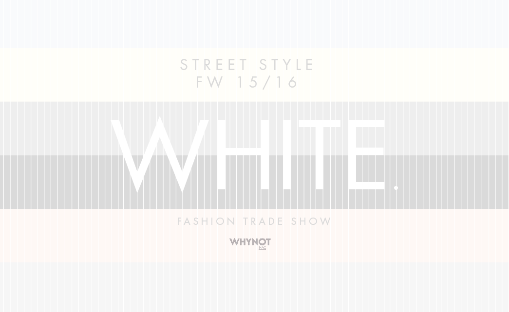 whiteshow man FW2015/16: street style